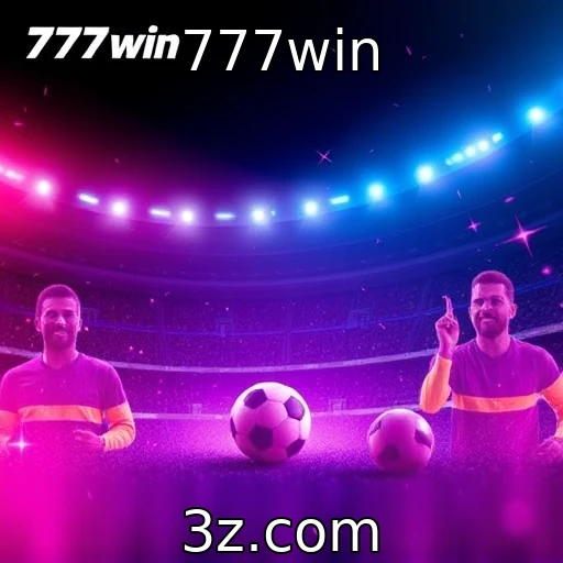 777win Apostas no Brasil: Onde Estão as Maiores Oportunidades em 2025?